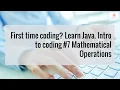 First time coding Learn Java Intro to coding Mathematical Operations