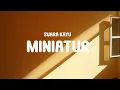 Download Lagu Suara Kayu - Miniaturs
