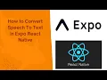 How to Convert Speech To Text in Expo React Native