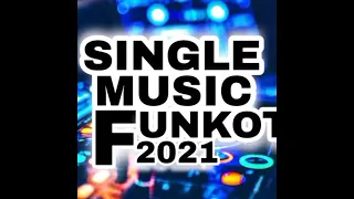 Download SINGLE MUSIC FUNKOT 2021 \ MP3