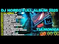 Download Lagu DJ TIA MONIKA TRAP MIDDLE NROTOK HOREG FULL  ALBUM VIRAL 2025