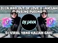 Lagu DJ IN AND OUT OF LOVE X JAMILAH PUSING PUSING STYLE CANDU DJ DANVATA VIRAL TIKTOK TERBARU 2024!