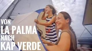 Kanaren – Kap Verde: Eine Familie 6 Tage auf See || Sailing 7seas #11