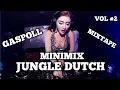 GASPOLL MINIMIX JUNGLE DUTCH VOL #2 | SUPER BASS