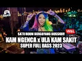 Download Lagu DJ KAM NGENCA x ULA KAM SAKIT SUPER FULL BASS GASSPOL BOSSKU