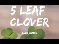 Luke Combs - 5 Leaf Clover (Lyrics)