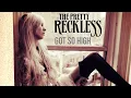 The Pretty Reckless - Got So High