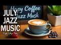 Download Lagu July Jazz Music. ☕ Positive Bossa Nova instrumental for Working and Studying Work,Great Moods