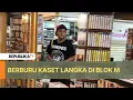 Lagu Berburu Kaset Langka di Kawasan Blok M