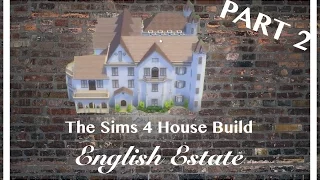 the sims 4 speed build english estate part 2