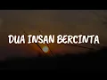 Download Lagu Ella - Dua Insan Bercinta [Lirik] | Mix....