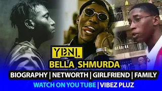 untold story of bella shmurda biography net worth family ybnl cash app dangbana orisa rush