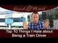 Top 10 things I hate about being a train driver