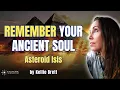 Remembering Your Ancient Soul as Sun aligns with ISIS Asteroid April 22nd - 28th 2025