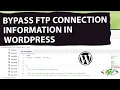 How to Bypass FTP Connection Information in WordPress through Wp-Config php