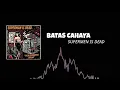 Download Lagu BATAS CAHAYA_SUPERMEN IS DEAD