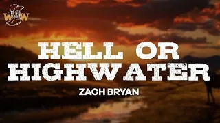 zach bryan hell or highwater lyrics heartfelt country song