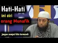 Lagu HATI HATI, INILAH SALAH SATU CIRI ORANG MUNAFIK - USTADZ KHALID BASALAMAH