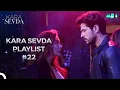 Lagu Sizi Hala Birlikte Hatırlayan İnsanlarla Karşılaştığınızda Dinlemeniz Gereken Şarkılar - Kara Sevda