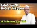 Download Lagu BATAS WAKTU SHOLAT TARAWIH - KH. M. NURFAUZAN, S.AG,. M.PDI