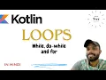Kotlin - Loops for while and do-while codex