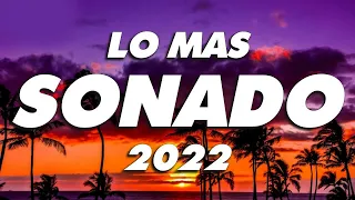 Lo Mas Sonado 2022 - Lista de Canciones Exitosas 2022