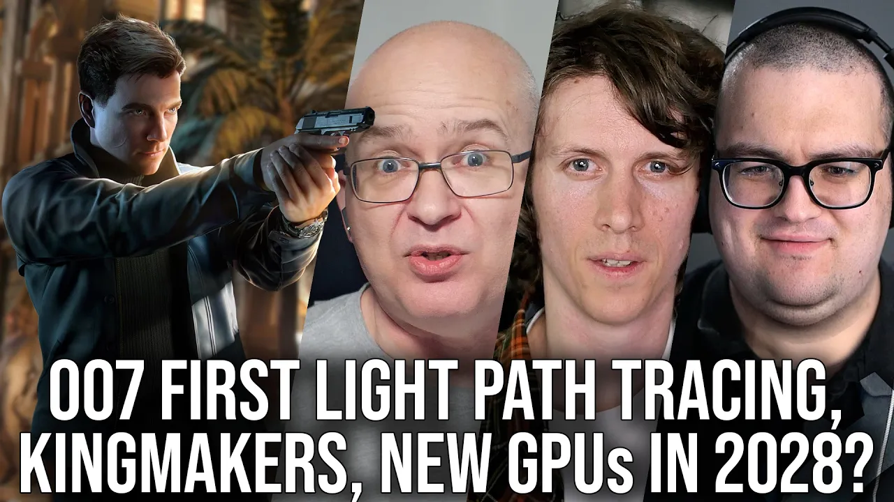 DF Direct Weekly #282: 007 First Light Path Tracing, Kingmakers Gameplay, New GPUs Delayed To 2028?: video thumbnail