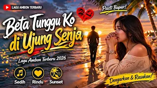 beta tunggu ko di ujung senja lagu ambon terbaru bikin baper mr laning 