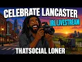 Celebrate Lancaster PA 2026 LIVE Lancaster IRL ThatSocialLoner