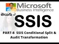 SSIS PART-8 Conditional Split Audit Transformation MSBI Tutorial in Telugu