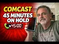 45 MINUTES ON HOLD Calling Comcast Customer Service and Arguing with the Robot