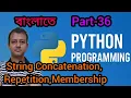 Python Part 36 String Concatenation Repetition Membership Slicing Semester 3 Class XII