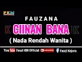 Download Lagu Fauzana - CIINAN BANA [ KARAOKE ] Nada Rendah Wanita