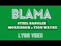Steel Banglez - Blama feat. Tion Wayne & Morrisson (Lyrics)