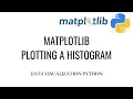 Histogram in Matplotlib Plotting Histogram in Python