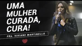 Uma mulher curada, cura - Pra. Viviane Martinello | ABBA PAI CHURCH