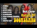 Best Cover Kompilasi Rock Ballad Boomerang • Full Album Slow Rock Paling Enak Didengar