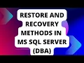 Restore and Recovery methods in MS SQL server Database admin