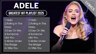 Top ADELE Songs Playlist 2025 | ADELE Greatest Hits Collection Of All Time