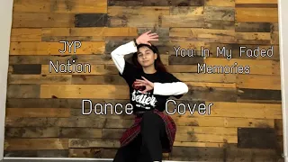 You In My Faded Blurred Memories JYP Nation Dance Cover Requested 