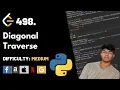 Diagonal Traverse Leet code 498 Theory explained Python code