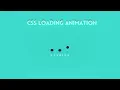 CSS Loading Animation CSS Animation CSS Tutorial