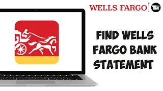 How To Find Wells Fargo Bank Statement Online