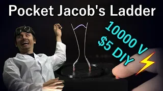 Pocket Jacob s Ladder DIY High Voltage