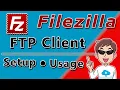 FileZilla FTP Client Setup and Usage - How to use the Filezilla client