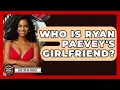 Who Is Ryan Paevey s Girlfriend - Soap Opera Insider