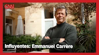 Influyentes: Emmanuel Carrère