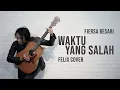Lagu Waktu yang Salah - ( Original Music - fiersa Besari ) || Cover - Felix 🎧