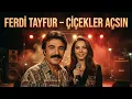 Lagu Ferdi Tayfur - Çiçekler Açsın | Yeni Nesil Cover (2026)