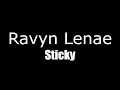 Ravyn Lenae - Sticky (Official Lyrics)
